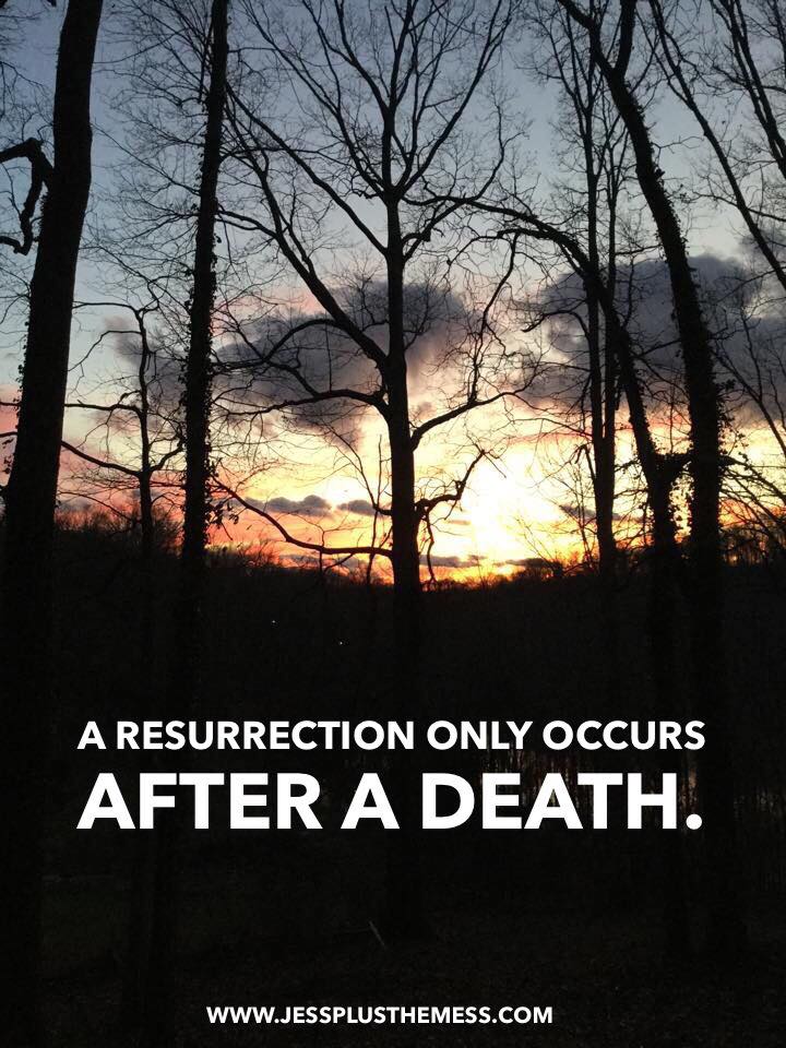 A Resurrection Only Occurs After A Death.