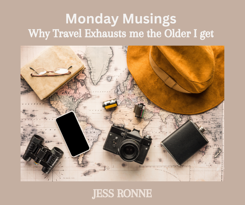 Why Travel Exhausts Me the Older I Get.